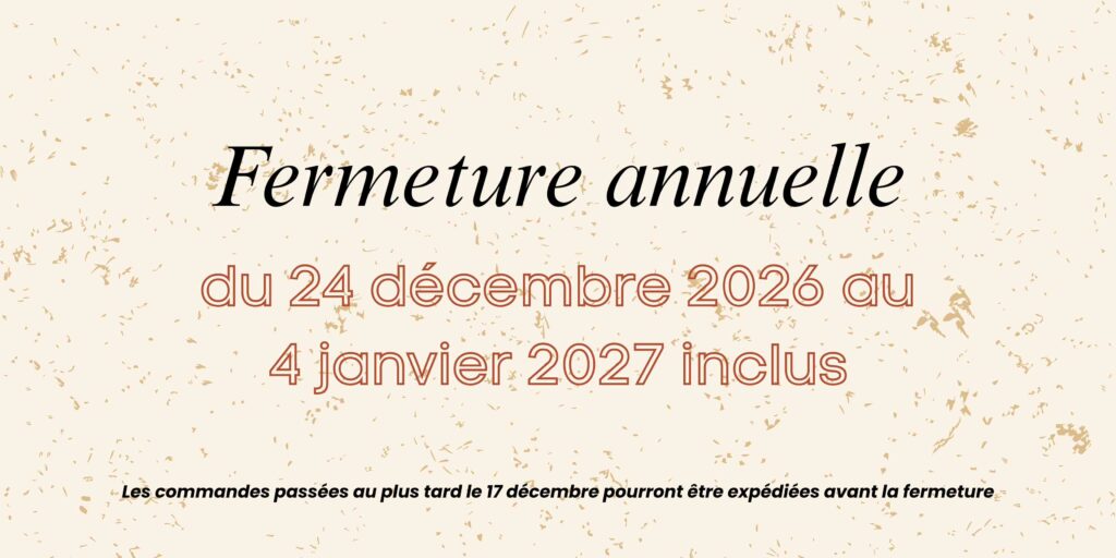 Fermeture annuelle du 24 décembre 2026 au 4 janvier 2027 inclus